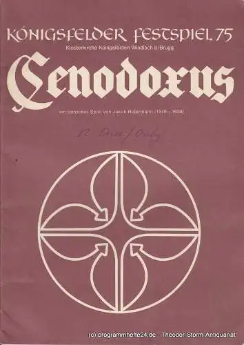 Königsfelder Festspiel 75, Klosterkirche Königsfelden Windisch b/Brugg: Programmheft Cenodoxus ein barockes Spiel von Jakob Bidermann. 