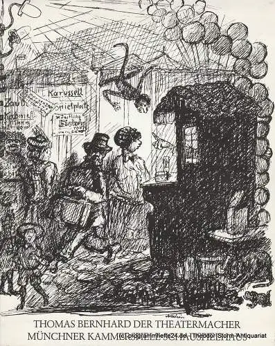 Münchner Kammerspiele, Schauspielhaus, Dieter Dorn, Laura Olivi, Hans-Joachim Ruckhäberle: Programmheft Thomas Bernhard: Der Theatermacher Münchner Kammerspiele 1988. 