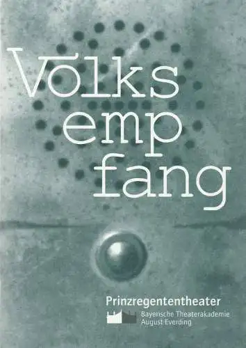 Bayerische Theaterakademie August Everding, Hochschule für Musik und Theater München: Programmheft Volksempfang. Eine Führung durch Deutschland mit Die Nibelungen von Friedrich Hebbel. 