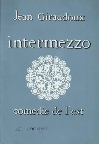comedie de l'est: Programmheft Jean Giraudoux: Intermezzo. 15. decembre 1966. 