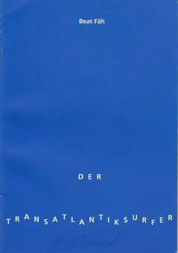Städtische Bühnen Freiburg im Breisgau, Hans J. Ammann, Melanie Bächer: Programmheft Der Transatlantiksurfer. Premiere 16. November 1993 Podium Spielzeit 1993 / 94 Heft 5. 