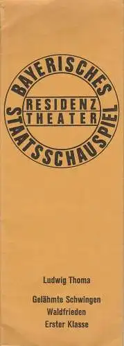 Bayerisches Staatsschauspiel, Kurt Meisel, Jörg-Dieter Haas: Programmheft Gelähmte Schwingen / Waldfrieden / Erster Klasse Erlangen 1972. 
