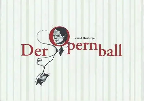 Staatstheater am Gärtnerplatz, Klaus Schultz, Susanne Böhm, Jan Adamiak: Programmheft Neuinszenierung Richard Heubergers DER OPERNBALL Premiere 3. Juli 2005. 