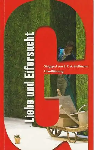 Staatstheater am Gärtnerplatz, Ulrich Peters, Christoph Maier-Gehring, Sonja Westerbeck: Programmheft Uraufführung LIEBE UND EIFERSUCHT Gärtnerplatz 2008. 