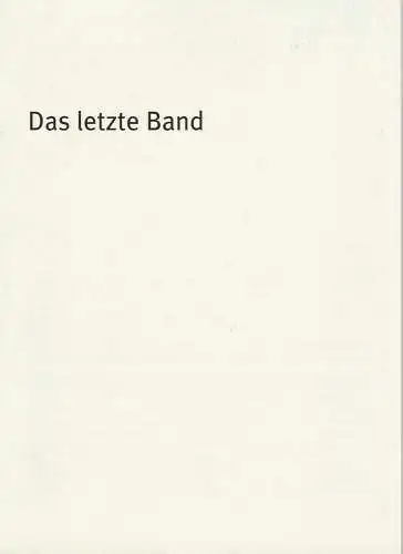 Bayerisches Staatsschauspiel, Dieter Dorn, Hans-Joachim Ruckhäberle, Georg Holzer: Programmheft Das letzte Band von Samuel Beckett. Premiere 14. April 2004 im Marstall. 