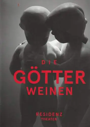 Bayerisches Staatsschauspiel, Martin Kusej, Andreas Karlaganis, Tibor Bozi ( Fotos ): Programmheft DIE GÖTTER WEINEN Bayerisches Staatsschauspiel 2011. 