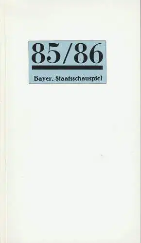 Bayerisches Staatsschauspiel, Frank Baumbauer, Heike Wiehle: Programmheft Bayerisches Staatsschauspiel 85 / 86 Residenztheater Cuvilliestheater Theater im Marstall. 