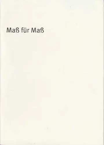 Bayerisches Staatsschauspiel, Dieter Dorn, Hans-Joachim Ruckhäberle, Rolf Schröder, Thomas Dashuber ( Fotos ): Programmheft Maß für Maß von William Shakespeare. Premiere 27. Mai 2004 Residenz Theater Spielzeit 2003 / 2004 Heft Nr. 49. 