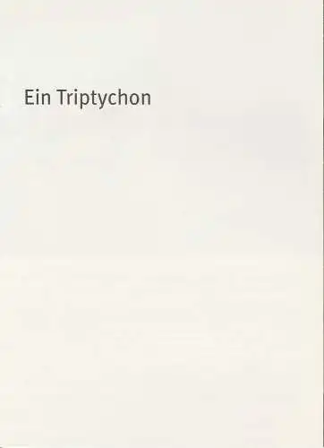 Bayerisches Staatsschauspiel, Dieter Dorn, Hans-Joachim Ruckhäberle, Holger Weimar, Thomas Dashuber ( Fotos ): Programmheft Ein Triptychon von Edna O'Brien Bayerisches Staatsschauspiel 2004. 