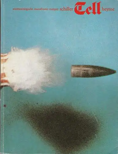 Württembergische Staatstheater Stuttgart, Hanns-Dietrich Schmidt, Günther Erken: Programmheft WILHELM TELL. Schauspiel von Friedrich Schiller. Premiere 15. Dezember 1984 im Kleinen Haus. Stuttgarter Hefte 74. 