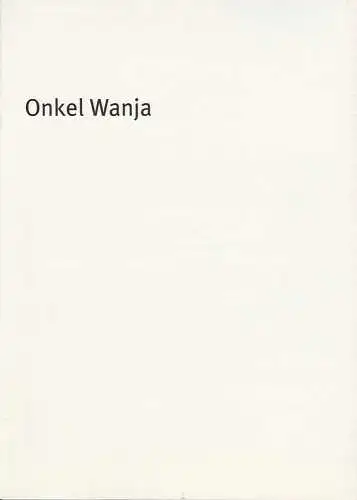 Bayerisches Staatsschauspiel, Sieter Dorn, Laura Olivi, Oda Sternberg und Hilda Lobinger ( Fotos ): Programmheft Anto Tschechow: ONKEL WANJA. Premiere 26. Juni 2003 Residenz Theater Spielzeit 2002 / 2003 Heft Nr. 35. 