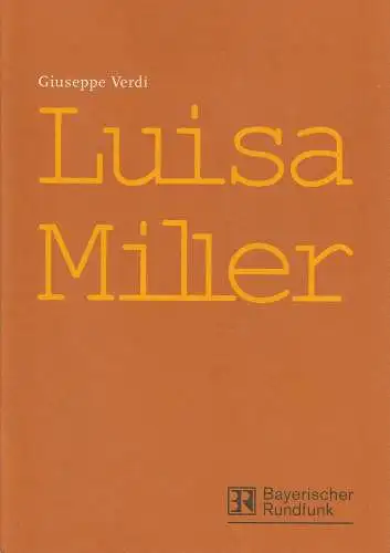 Bayerischer Rundfunk, Thomas Siedhoff, Markus Laska, Anne Henrike Wasmuth: Programmheft LUISA MILLER von Giuseppe Verdi. 23. Oktober 2001 Prinzregententheater. 