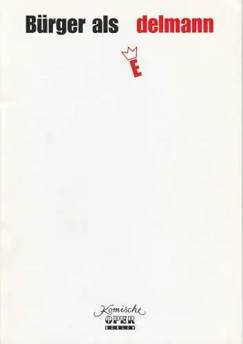 Komische Oper Berlin, Albert Kost, Andreas Richter: Programmheft Der Bürger als Edelmann. Ballettoper. Premiere 28. Juni 1998. 