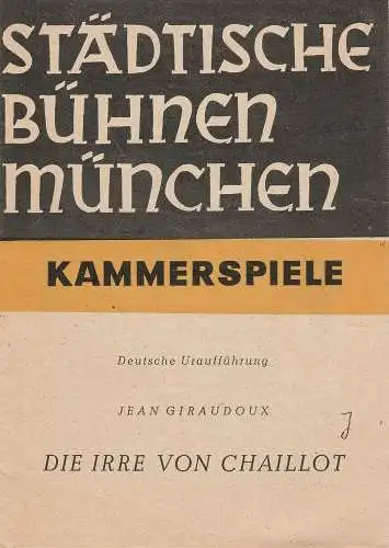 Städtische Bühnen München, Harry Buckwitz: Programmheft Die Irre von Chaillot. Deutsche Erstaufführung 27. Juli 1948 Kammerspiele München. 