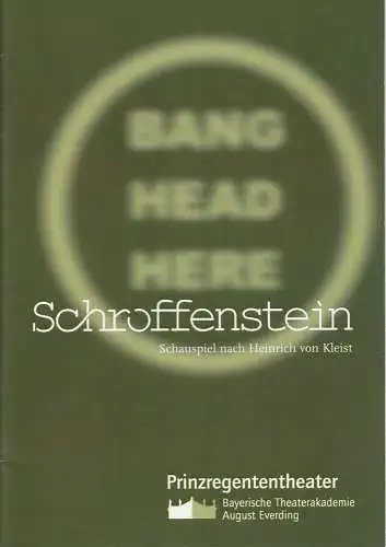 Bayerische Theaterakademie August Everding, Dina Keller, Martina Lenhardt, Viola Schmitt, Bettina Wind: Programmheft SCHROFFENSTEIN. Schauspiel nach Heinrich von Kleist. Premiere 24. Oktober 2003 Prinzregententheater. 