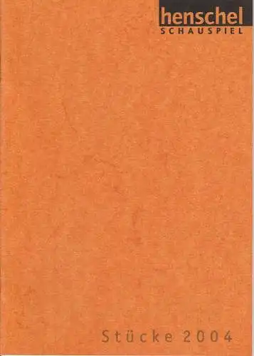 Henschel Schauspiel: Henschel Schauspiel Stücke 2004. 