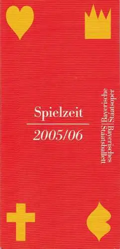 Bayerisches Staatsoper, Peter Jonas, Ulrike Hessler, Carola Häfele, Wilfried Hösl ( Fotos ): Programmheft Bayerische Staatsoper / Bayerisches Staatsballett Spielzeit 2005 / 06 Spielzeitheft. 