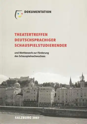 Europäische Theaterakademie Konrad Ekhof, Klaus Witzeling, Bernd Uhlig: Theatertreffen deutschsprachiger Schauspielstudierender Salzburg 2007. 