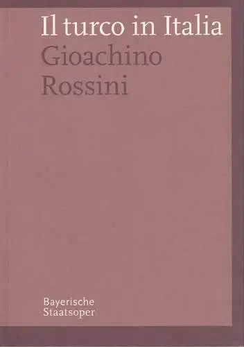 Bayerische Staatsoper, Kent Nagano, Ulrike Hessler: Programmheft Il turco in Italia. Münchner Opernfestspiele 2007. 