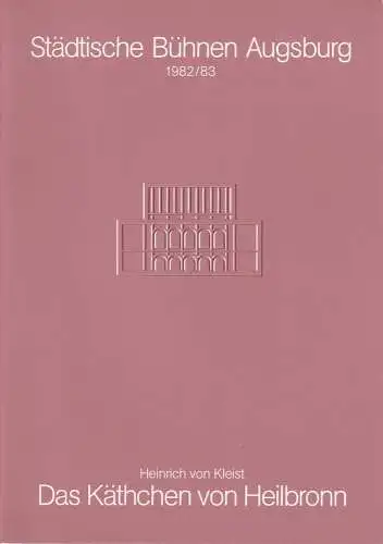 Städtische Bühnen Augsburg, Helge Thoma, Helmar von hanstein: Programmheft Das Käthchen von Heilbronn oder Die Feuerprobe. Premiere 3. Oktober 1982. 