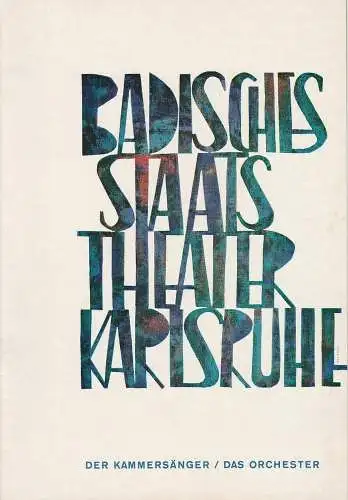 Badisches Staatstheater Karlsruhe, Hans-Georg Rudolph, Wilhelm Kappler, Gerd Leo Kuck: Programmheft Der Kammersänger / Das Orchester Karlsruhe 1966. 