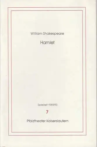 Pfalztheater Kaiserslautern, Michael Leinert, Bettina Janischowski, Karl Gabriel von Karais: Programmheft HAMLET, Prinz von Dänemark Premiere 12. Dezember 1989 Spielzeit 1989 / 90 Nr. 27. 