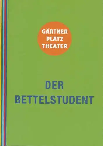 Staatstheater am Gärtnerplatz, Josef E. Köpplinger, Michael Otto: Programmheft DER BETTELSTUDENT Staatstheater am Gärtnerplatz 2013. 