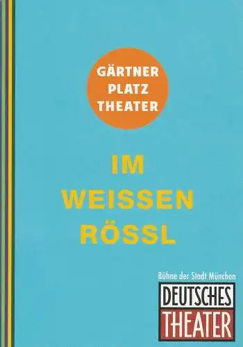 Staatstheater am Gärtnerplatz, Josef E. Köpplinger, Michael Otto: Programmheft IM WEISSEN RÖSSL. Premiere 11. Oktober 2012 im Deutschen Theater Spielzeit 2012 / 2013. 