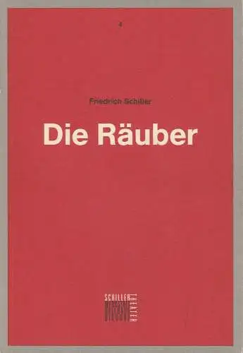 Staatliche Schauspielbühnen Berlin, Schiller Theater Werkstatt Ballhaus Rixdorf, Vera Sturm, Marion Tiedtke: Programmheft Friedrich Schiller: DIE RÄUBER Premiere 21. Oktober 1990 Programmbuch Nr. 4. 