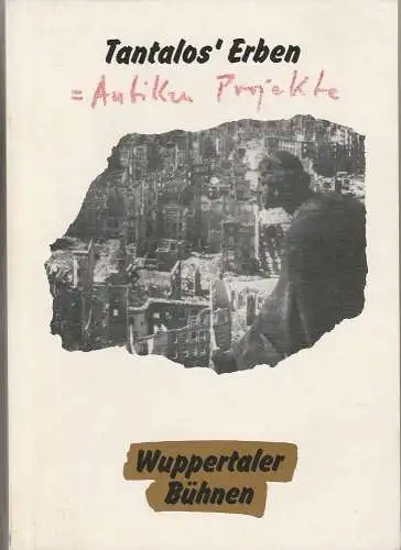 Wuppertaler Bühnen, Holk Freytag, Matthias Heid, Anna Funke, Gerold Theobalt: Programmheft Jochen Berg: TANTALOS´ Erben. Eine deutsche Tetralogie. Premiere 3. März 1989 Schauspielhaus Spielzeit 1988 / 89. 
