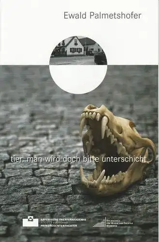 Bayerische Theaterakademie August Everding, Matthias Döpke: Programmheft tier. Man wird doch bitte unterschicht von Ewald Palmetshofer. Premiere 12. April 2011 Akademietheater im Prinzregententheater. 