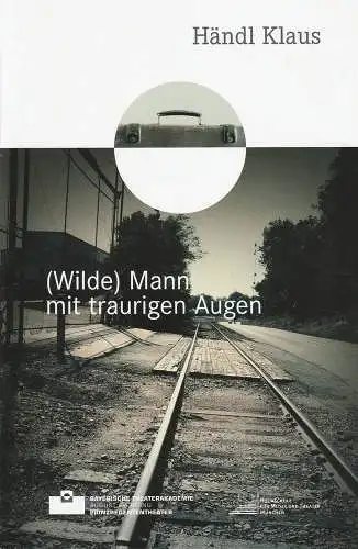 Bayerische Theaterakademie August Everding, Jessica Schüßel, Philine Kleeberg: Programmheft ( Wilde ) Mann mit traurigen Augen. Vordiplom 2012. Premiere 12. Juli 2012 Akademietheater im Prinzregententheater. 