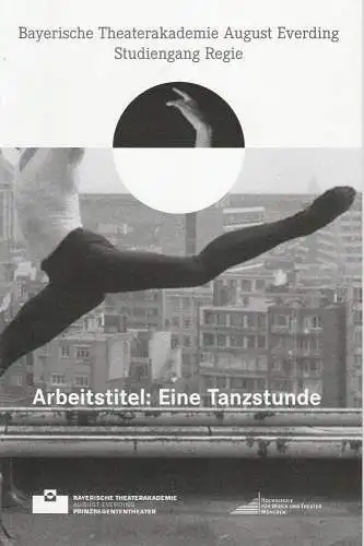 Bayerische Theaterakademie August Everding, Günther Philipowski: Programmheft Arbeitstitel: Eine Tanzstunde. Diplominszenierung. Uraufführung 2. Juli 2011 Akademietheater im Prinzregententheater. 