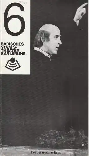 Badisches Staatstheater Karlsruhe, Günter Könemann, Ingo Waßerka: Programmheft Der zerbrochne Krug. Lustspiel von Heinrich von Kleist. Premiere 12. Februar 1978 im Kleinen Haus Spielzeit 1977 / 78 Schauspiel-Heft 6. 