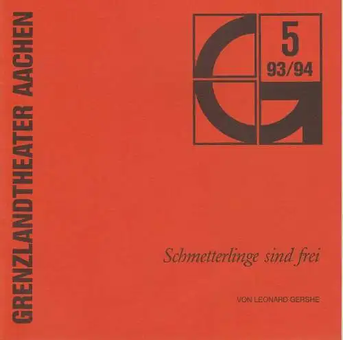 Grenzlandtheater Aachen, Karl-Heinz Walther, B. Bienek: Programmheft Schmetterlinge sind frei. Komödie von Leonard Gershe Spielzeit 1993 / 94 Heft 5. 