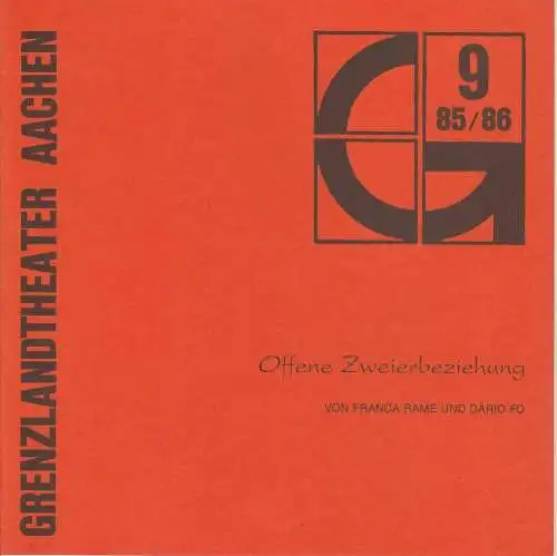 Grenzlandtheater Aachen, Karl-Heinz Walther, Manfred Langner, Ingrid Zander: Programmheft Offene Zweierbeziehung von Franca Rame und Dario Fo. Spielzeit 1985 / 86 Heft 9. 