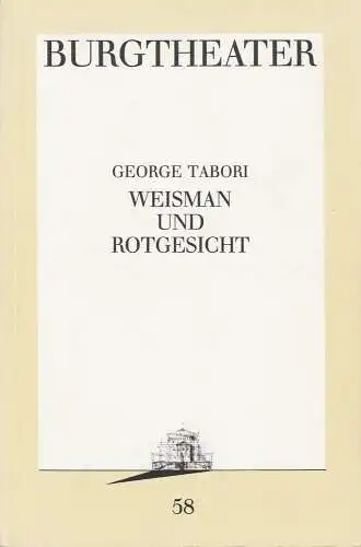 Burgtheater Wien, Ursula Voss: Programmheft Urauff. George Tabori Weisman und Rotgesicht Burgtheater 1990 Nr 58. 
