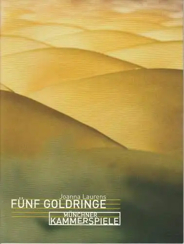 Münchner Kammerspiele, Frank Baumbauer, Marion Hirte, Andreas Pohlmann ( Probenfotos ): Programmheft FÜNF GOLDRINGE von Joanna Laurens Spielzeit 2004 / 2005. 