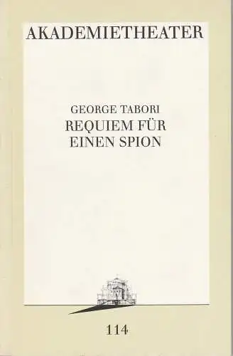 Akademietheater, Burgtheater Wien: Programmheft Requiem für einen Spion von George Tabori Premiere 17. Juni 1993 Nr. 114. 