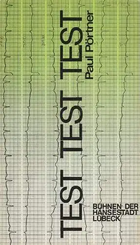 Bühnen der Hansestadt Lübeck, Karl Vibach, Herbert Hauck: Programmheft Uraufführung Test - Test - Test von Paul Pörtner 4. Oktober 1972. 