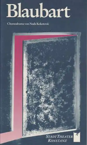 Stadttheater Konstanz, Rainer Mennicken, Christel Jörges: Programmheft Uraufführung BLAUBART. Choreodrama von Nada Kokotovic. Premiere 27. April 1994 Spielzeit 1993 / 94 Nr. 9. 