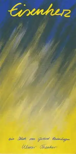 Ulmer Theater, Volkmar Clauß, Wilhelm Lades: Programmheft EISENHERZ. Stück von Gerlind Reinshagen. Premiere 7. Januar 1983. 