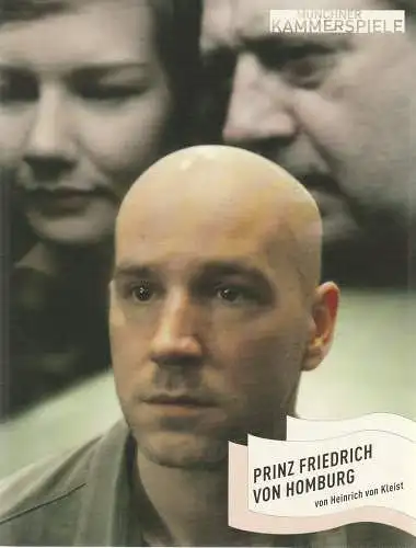 Münchner Kammerspiele, Frank Baumbauer, Marion Tiedtke, Katja Eichbaum, Andreas Pohlmann ( Fotos ): Programmheft Prinz Friedrich von Homburg. Premiere 3. März 2007 Spielzeit 2006 / 07. 