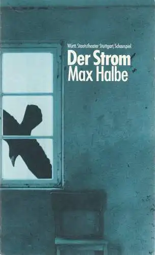 Württembergische Staatstheater Stuttgart, Schauspiel, Hanns-Dietrich Schmidt: Programmheft DER STROM von Max Halbe. Premiere 25. April 1980. 