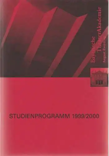 Bayerische Theaterakademie August Everding, Peter Ruzicka, Susanne Stähr, Michael Dorner: Studienprogramm 1999 / 2000. 