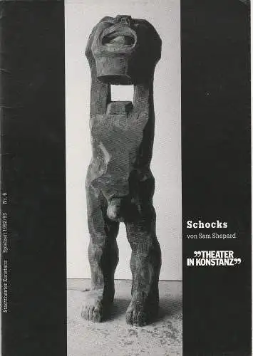 Stadttheater Konstanz, Ulrich Khuon, Alfred Nordmann, Beate Darius: Programmheft SCHOCKS von Sam Shepard Stadttheater Konstanz 1993. 