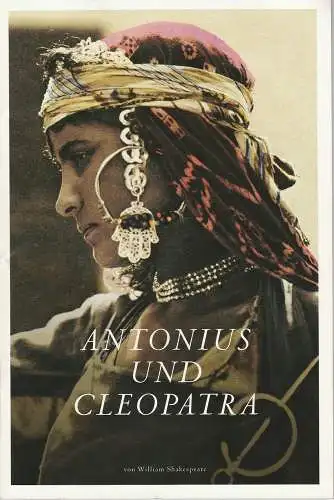 Passionstheater Oberammergau, Arno Declair ( Fotos ), Otto Dzemla, Frederik Mayet: Programmheft Antonius und Cleopatra von William Shakespeare 2012. 