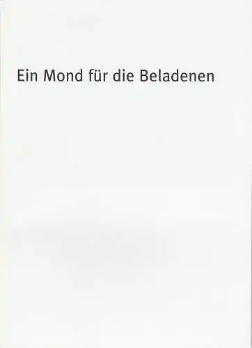 Bayerisches Staatsschauspiel, Dieter Dorn, Hans Joachim Ruckhäberle, Angela Obst, Sonja Winkel, Thomas Dashuber ( Fotos ): Programmheft Ein Mond für die Beladenen von Eugene O'Neill.. 