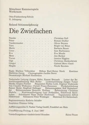 Otto-Falckenberg-Schule, Christoph Leimbacher, Michael Huthmann, Undine Damköhler: Programmheft Roland Schimmelpfennig: DIE ZWIEFACHEN. Uraufführung 6. Juni 1997 Münchner Kammerspiele Werkraum. 