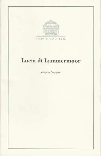 Stadttheater Bern, Eike Gramss, Benedikt Holtbernd: Programmheft Gaetano Donizetti: Lucia di Lammermoor. Premiere 21. Februar 1999 Spielzeit 1998 / 99. 